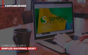 Como Calcular O Simples Nacional 2020 - O Contador Online