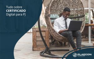 Tudo Sobre Certificado Digital Para Pj Post (1) - O Contador Online