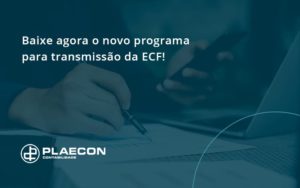 Baixe Agora O Novo Programa Para Transmissao Da Ecf Plaecon - O Contador Online