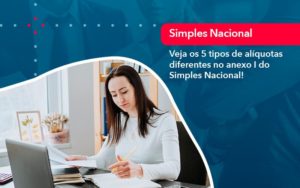 Veja Os 5 Tipos De Aliquotas Diferentes No Anexo I Do Simples Nacional 1 - O Contador Online