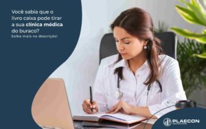 Voce Sabia Que O Livro Caixa Pode Tirar A Sua Clinica Medica Do Buraco Post (1) - O Contador Online