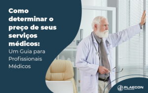 Como Determinar O Preco De Seus Servicos Medicos Um Guia Para Profissionais Medicos Blog - O Contador Online