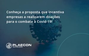 Conheca A Proposta Que Incentiva Empresas A Realizarem Doacoes Para O Combate A Covid 19 Plaecon - O Contador Online