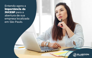 Entenda Agora A Importancia Da Jucesp Para A Abertura De Sua Empresa Localizada Em Sao Paulo Blog - O Contador Online