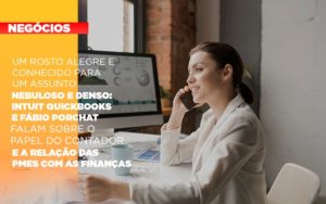 Um Rosto Alegre E Conhecido Para Um Assunto Nebuloso E Denso Intuit Quickbooks E Fabio Porchat Falam Sobre O Papel Do Contador E A Relacao Das Pmes Com As Financas (3) - O Contador Online