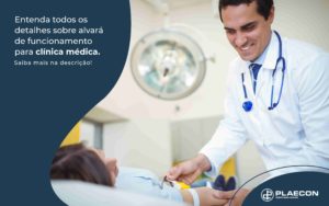 Entenda Todos Os Detalhes Sobre Alvara De Funcionamento Para Clinica Medica Plaecon (1) - O Contador Online