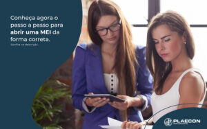 Conheca Agora O Passo A Passo Para Abirr Uma Mei Da Forma Correta Post - O Contador Online