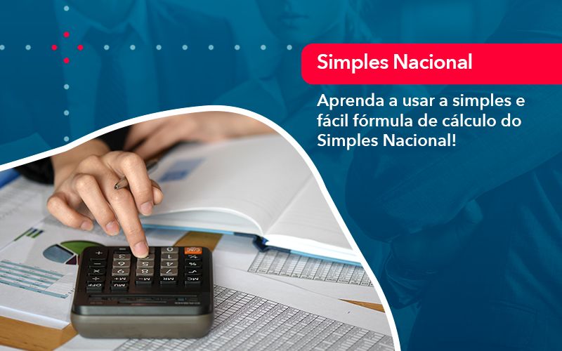 Aprenda A Usar A Simples E Facil Formula De Calculo Do Simples Nacional - O Contador Online
