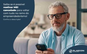 Saiba Se E Possivel Reativar Mei Cancelado Para Voltar Com Tudo No Ramo Do Empreendedorismo Post - O Contador Online