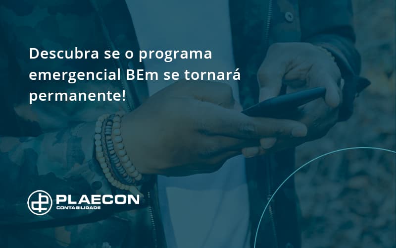 Descubra Se O Programa Emergencial Bem Se Tornará Permanente! Plaecon Contabilidade - O Contador Online