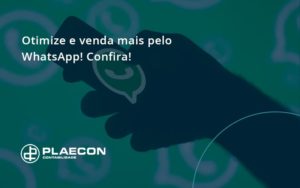 Otimize E Venda Mais Pelo Whatsapp Confira Plaecon Contabilidade - O Contador Online